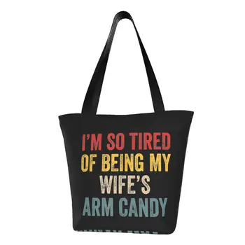 Som tak unavený z toho, že môj manželky rameno candy Zábavné Kabelky Prenosné nákupná Taška Veľká Kapacita