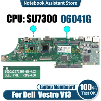 6050A2372201 Pre Dell Vostro V13 Notebook Doske 6050A2372201-MB-A02 CN-06041G 06041G SU7300 SLGYV DDR3 pre Notebook Doska